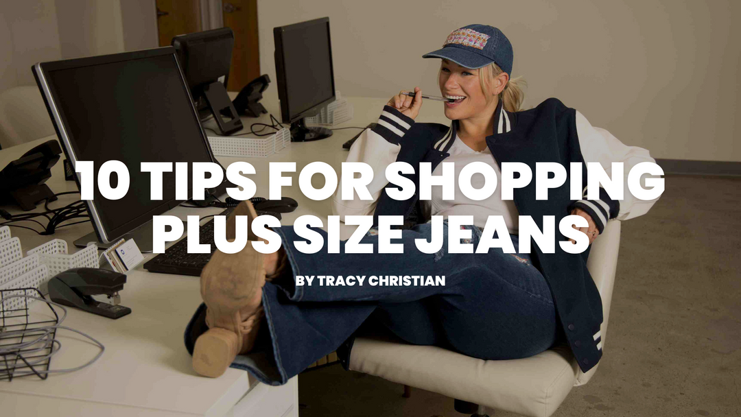 "10 Essential Tips for Shopping Plus Size Jeans by Tracy Christian," including tips for selecting skinny jeans, bootcut jeans, straight-leg jeans, boyfriend jeans, and high-waisted jeans